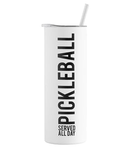 Skinny Tumbler - Pickleball Served All Day